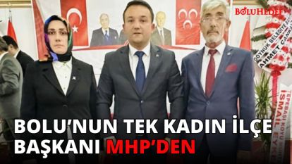 BOLU'NUN TEK KADIN İLÇE BAŞKANI MHP'DEN