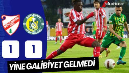 BOLUSPOR: 1 ŞANLIURFASPOR: 1