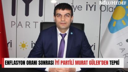 ENFLASYON ORANI SONRASI İYİ PARTİLİ MURAT GÜLER'DEN TEPKİ