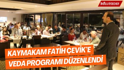 KAYMAKAM FATİH ÇEVİK'E VEDA PROGRAMI