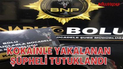 KOKAİNLE YAKALANAN ŞÜPHELİ TUTUKLANDI