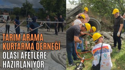 TARIM ARAMA KURTARMA DERNEĞİ OLASI AFETLERE HAZIRLANIYOR 