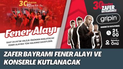 ZAFER BAYRAMI FENER ALAYI VE KONSERLE KUTLANACAK