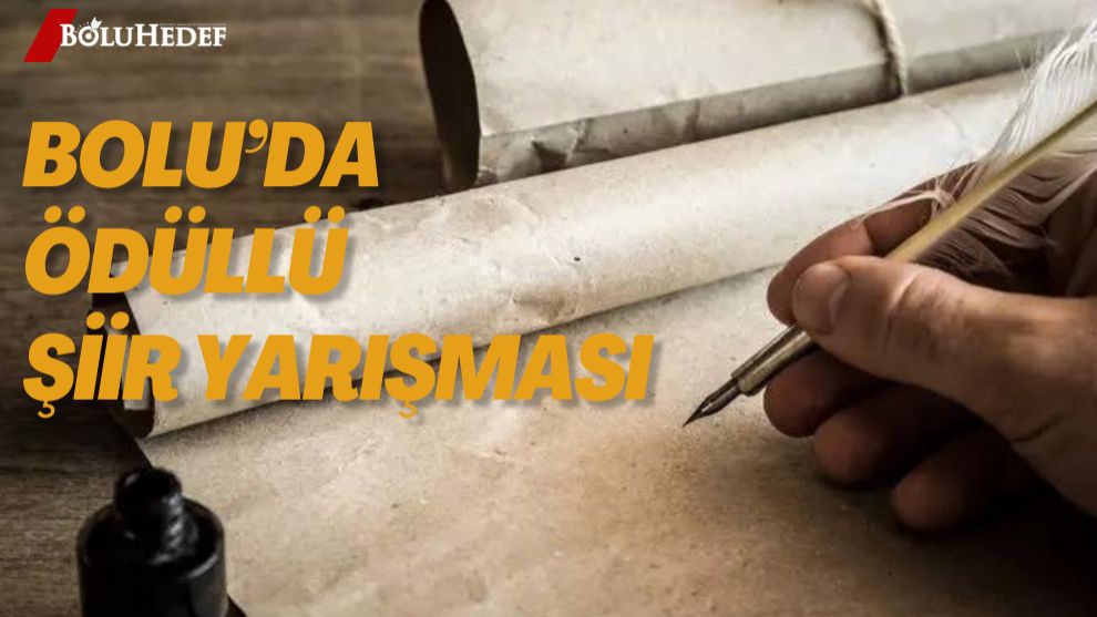 BOLU'DA 10 BİN TL ÖDÜLLÜ ŞİİR YARIŞMASI