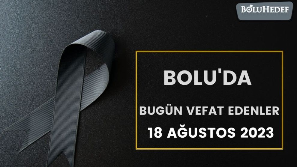 BOLU'DA BUGÜN VEFAT EDENLER