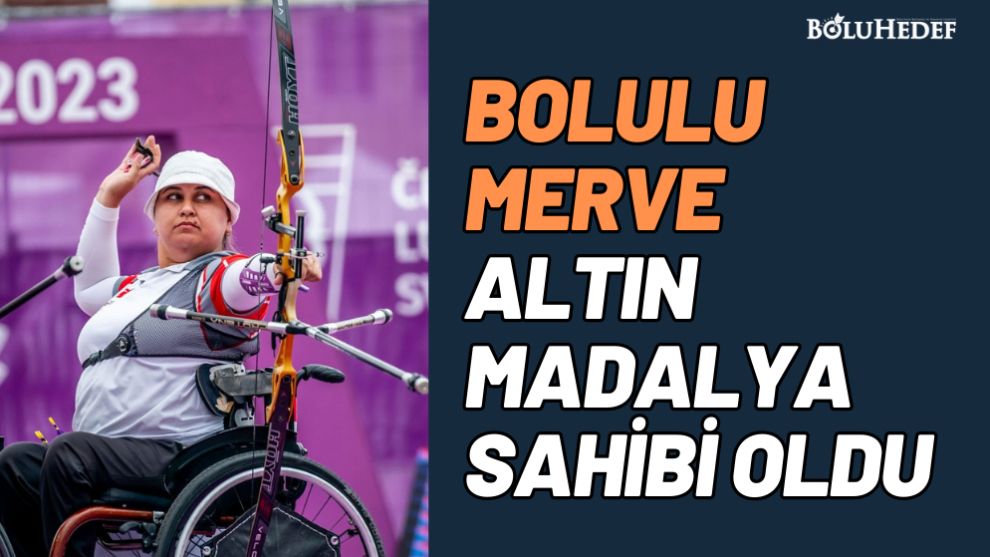 BOLULU MERVE ALTIN MADALYA SAHİBİ OLDU
