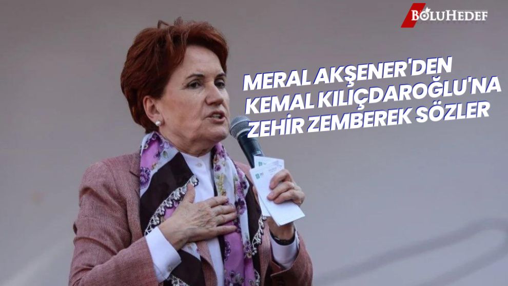 MERAL AKŞENER'DEN İSİM VERMEDEN KILIÇDAROĞLU'NA SERT SÖZLER