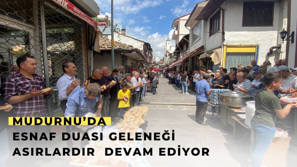 MUDURNU’DA ESNAF DUASI GELENEĞİ ASIRLARDIR  DEVAM EDİYOR