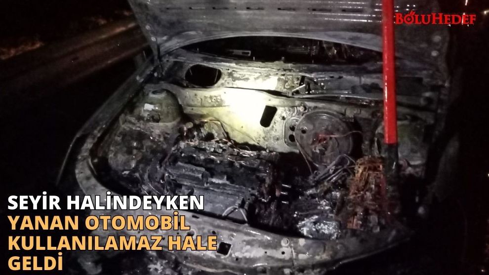 SEYİR HALİNDE YANAN OTOMOBİL KULLANILAMAZ HALE GELDİ
