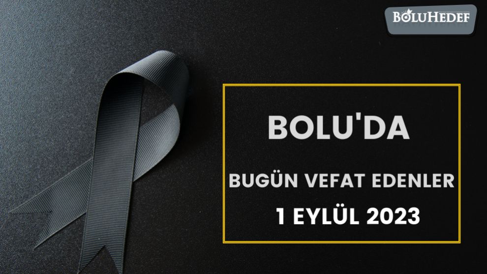 BOLU'DA BUGÜN VEFAT EDENLER