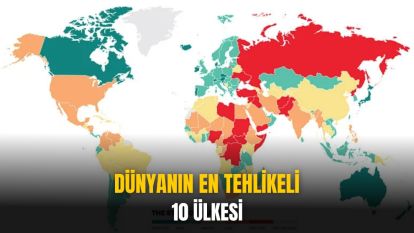2023 yılında dünyanın en tehlikeli ülkeleri listesi açıklandı