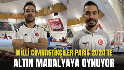 PARİS 2024'TE ALTIN MADALYAYA ULAŞMAK İÇİN ÇALIŞIYOR