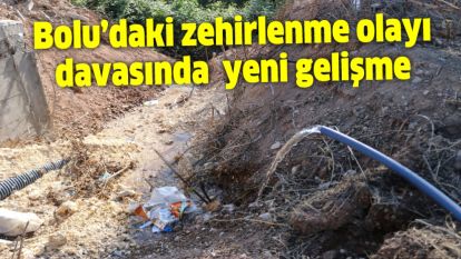 Bolu'daki zehirlenme olayı davasında sanıklar hakim karşısında