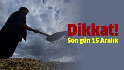 Dikkat! Son gün 15 Aralık