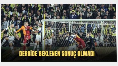 Fenerbahçe-Galatasaray derbisi, 0-0 sona erdi