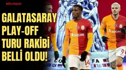 GALATASARAY PLAY-OFF TURU RAKİBİ BELLİ OLDU!