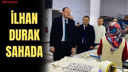 İLHAN DURAK SAHADA