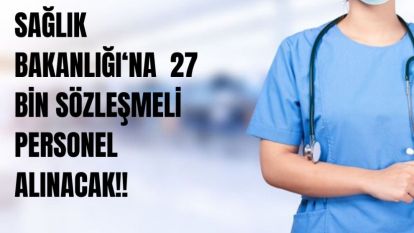 Sağlık Bakanlığı'na 27 bin sözleşmeli personel alınacak! İşte kadrolar