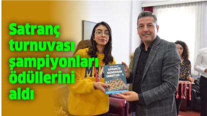 Satranç turnuvası şampiyonları ödüllerini aldı