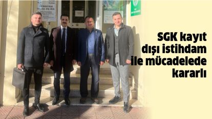 SGK kayıt dışı istihdam ile mücadelede kararlı