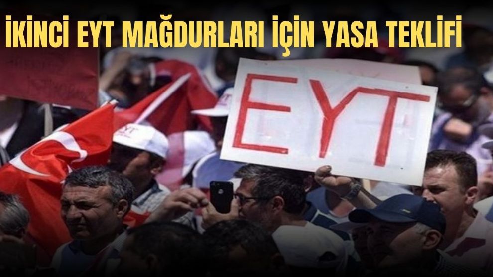 İkinci EYT mağdurları için yasa teklifi