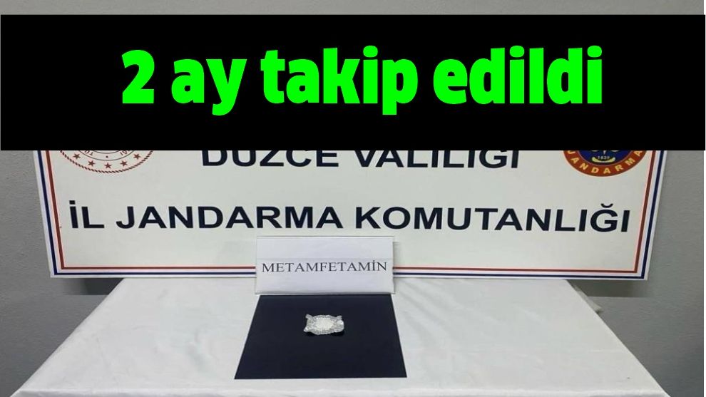 2 ay takip edildi