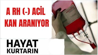 A RH (-) ACİL KAN ARANIYOR     ( 0532 062 95 01) &   (0539 942 32 83