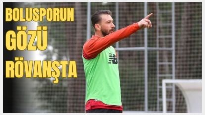 BOLUSPORUN GÖZÜ RÖVANŞTA