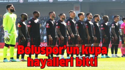 Boluspor'un kupa hayalleri bitti