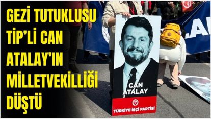 Can Atalay'ın  vekilliği düştü
