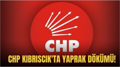 CHP KIBRISCIK'TA YAPRAK DÖKÜMÜ