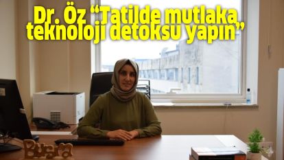 Dr. Öz “Tatilde mutlaka teknoloji detoksu yapın”