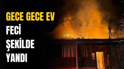 GECE  GECE KORKUTAN YANGIN