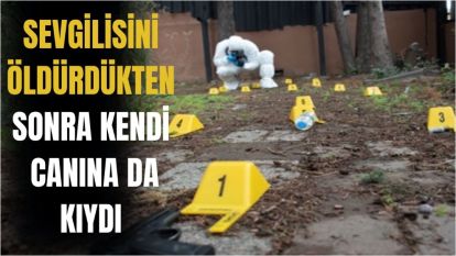 Manisa'da sevgilisini öldüren adam intihar etti