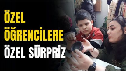 ÖZEL ÖĞRENCİLERE ÖZEL SÜRPRİZ