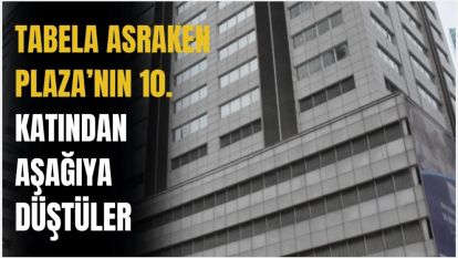 Plazanın 10. katından düşen 2 işçi hayatını kaybetti