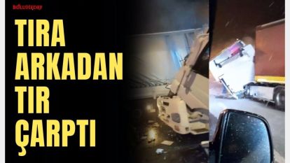 TIRA ARKADAN TIR ÇARPTI