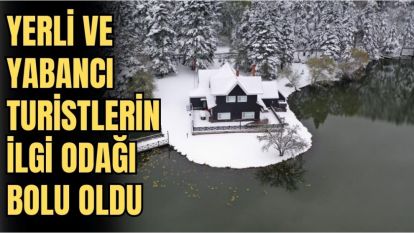 YERLİ VE YABANCI TURİSTLERİN İLGİ ODAĞI BOLU OLDU