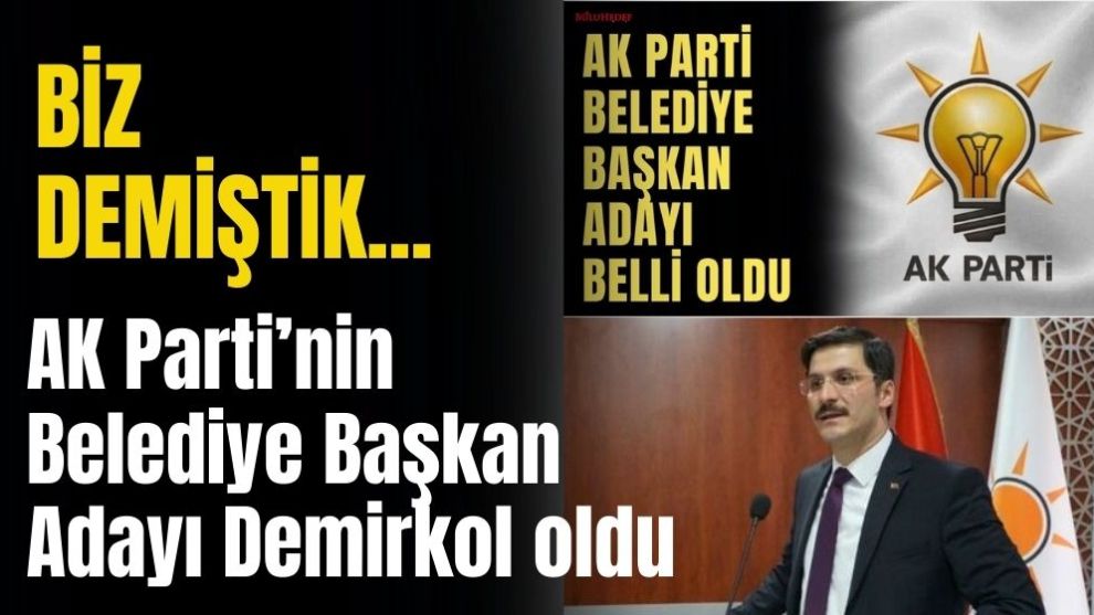 AK Partinin Belediye Başkan Adayı belli oldu