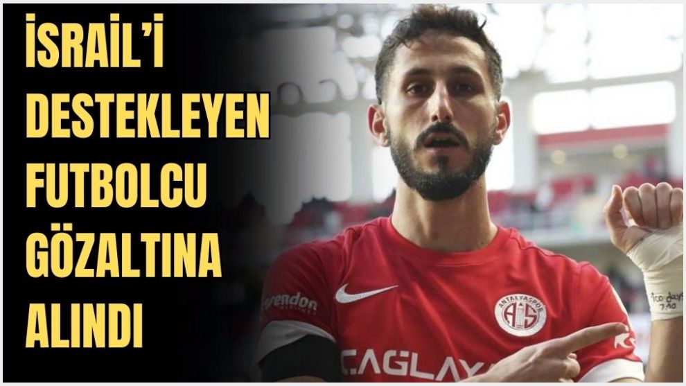Antalyaspor'un İsrailli futbolcusu Sagiv Jehezkel gözaltına alındı
