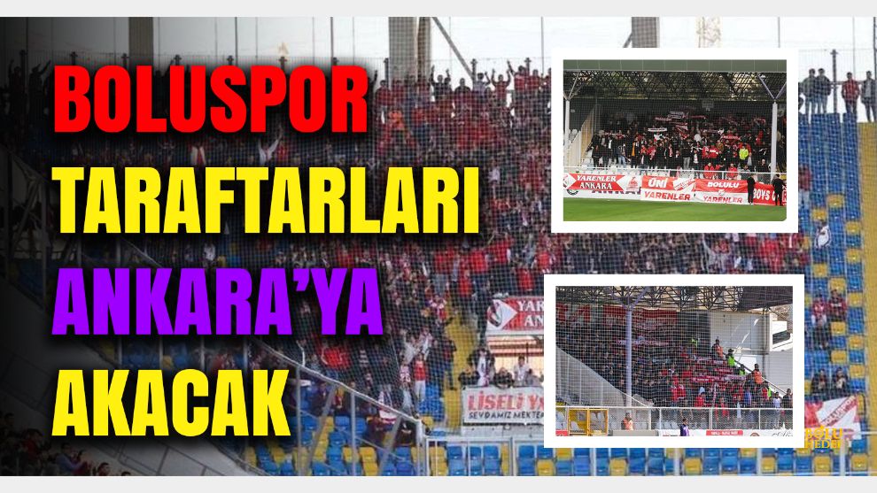 Boluspor taraftarları Ankara'ya akacak: Ek kontejan gerekebilir