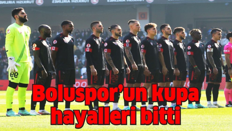 Boluspor'un kupa hayalleri bitti