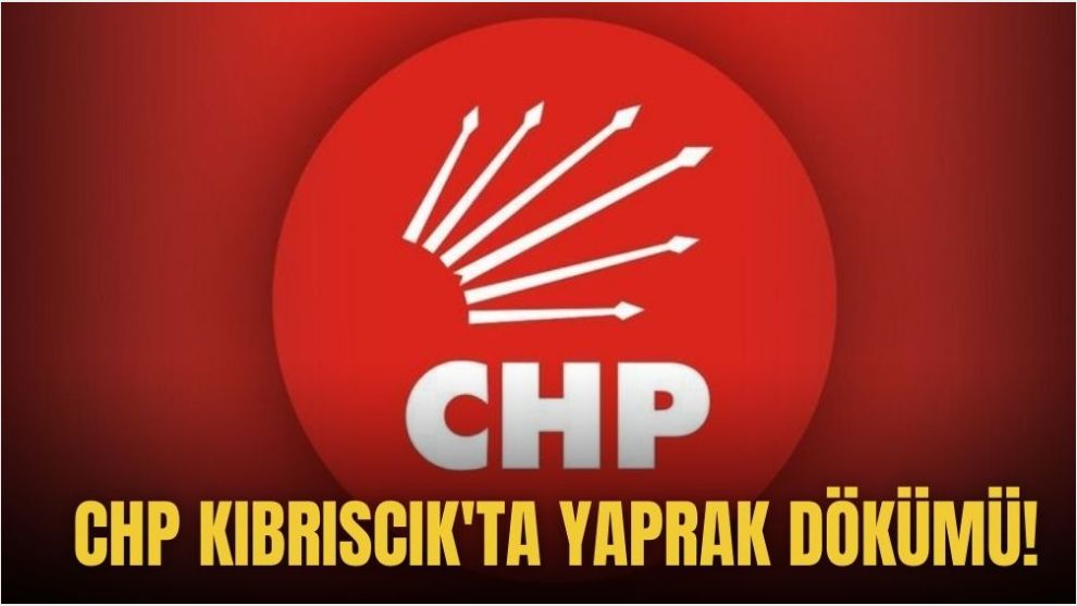 CHP KIBRISCIK'TA YAPRAK DÖKÜMÜ