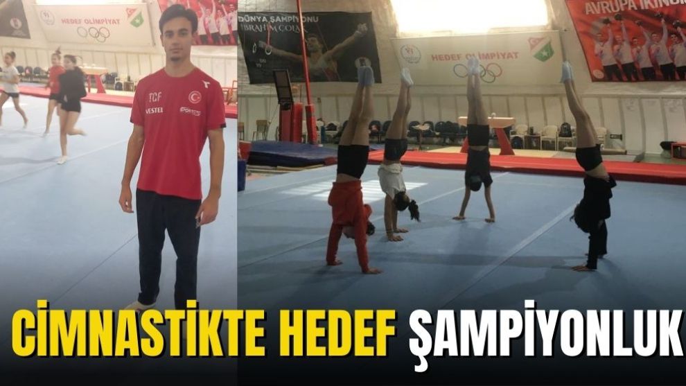 CİMNASTİKTE HEDEF ŞAMPİYONLUKLAR...