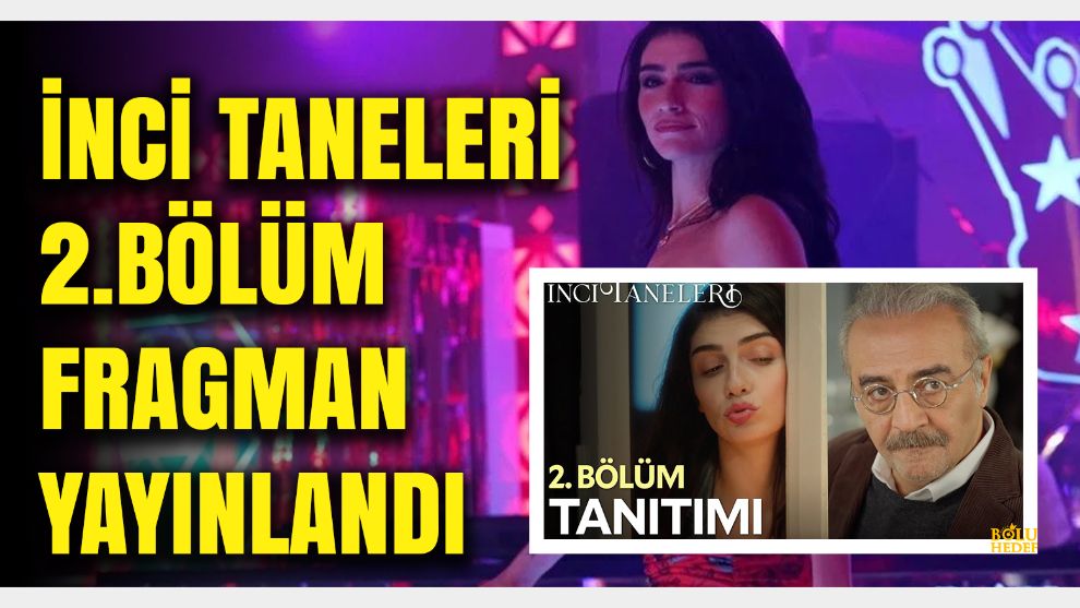 İnci Taneleri 2. Bölüm Fragmanı Yayınlandı: Heyecan Dorukta!