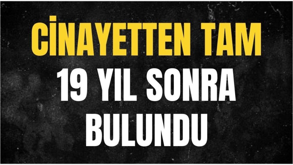 Kadıköy’de 19 yıl önce işlenen cinayetin katil zanlısı yakalandı