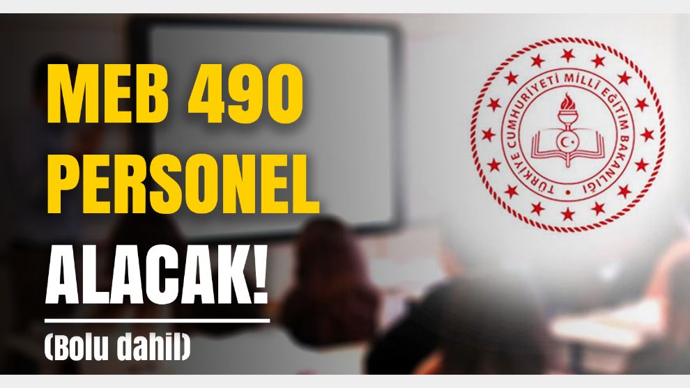 Milli Eğitim Bakanlığı, 490 Büro personeli alımı yapıyor Bolu’da dahil