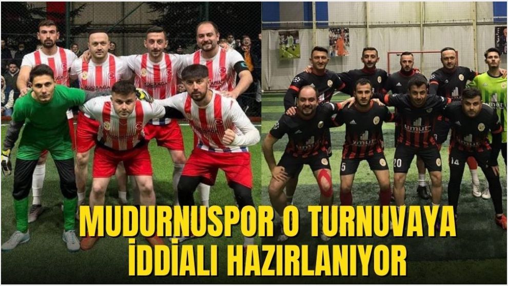 MUDURNUSPOR O TURNUVAYA İDDİALI HAZIRLANIYOR