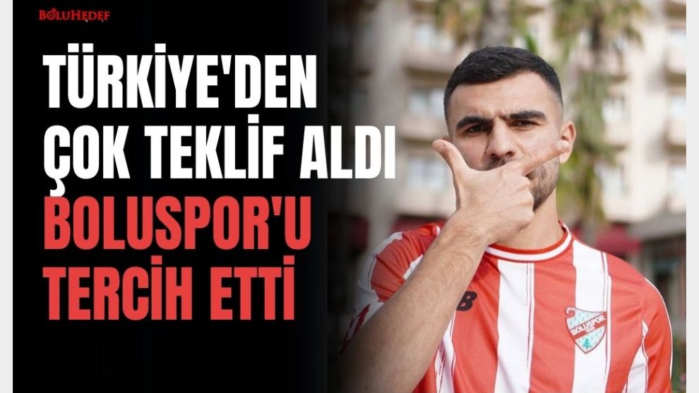 TÜRKİYE'DEN ÇOK SAYIDA TEKLİF ALDI BOLUSPOR'U TERCİH ETTİ