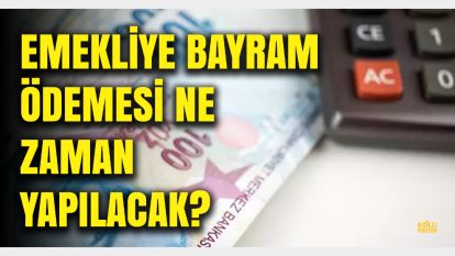 2024 Emekli Bayram İkramiyesi Zam Detayları ve Ödeme Tarihleri